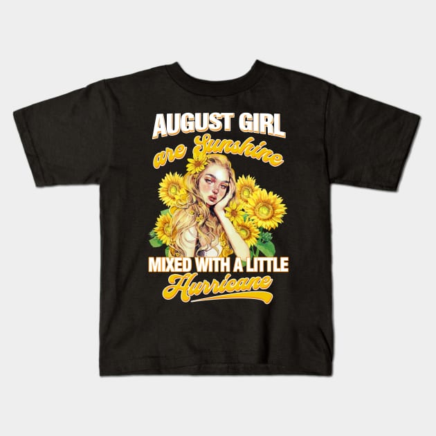 August Girl Sunshine Mixed Hurricane Shirt Cancer Leo Birthday Kids T-Shirt by Elliottda